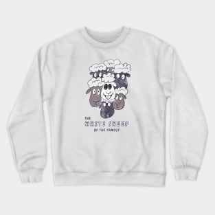 The white sheep of the family Crewneck Sweatshirt